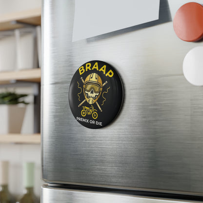 Braap Motorcycle Magnet — "Premix or Die" Round Button Magnet