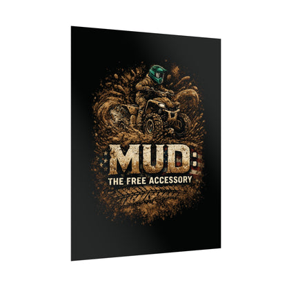Rolled Poster — “MUD: The Free Accessory” ATV Off-Road Adventure Wall Art