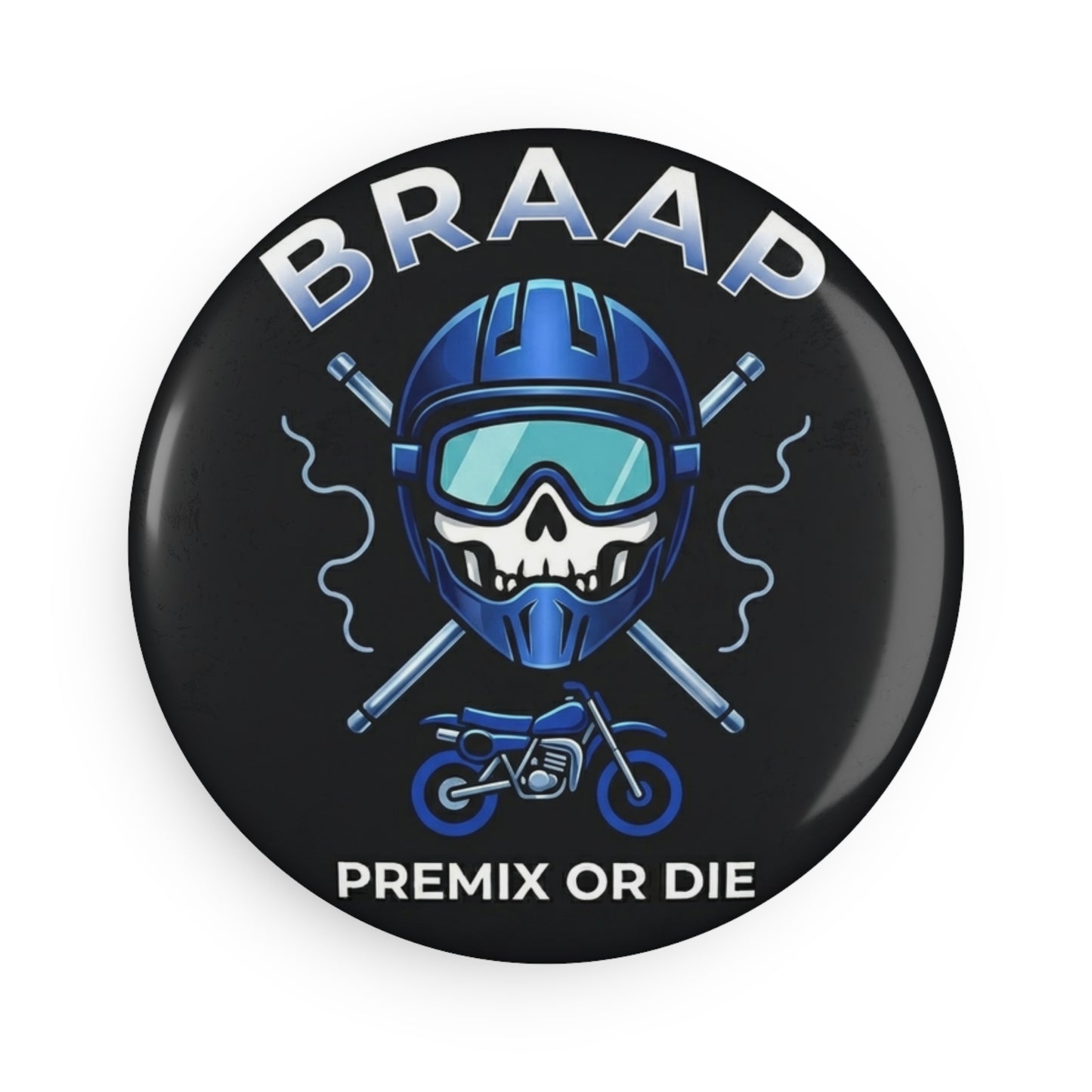 Braap 'Premix or Die' Motorcycle Button Magnet — Round Dirt Bike Helmet Skull Design