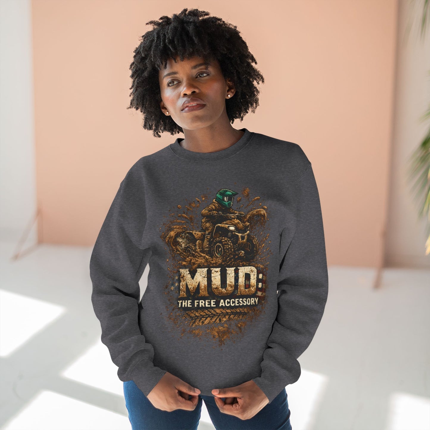 Mud: The Free Accessory Crewneck Sweatshirt — Off‑Road ATV Mud Biker Pullover