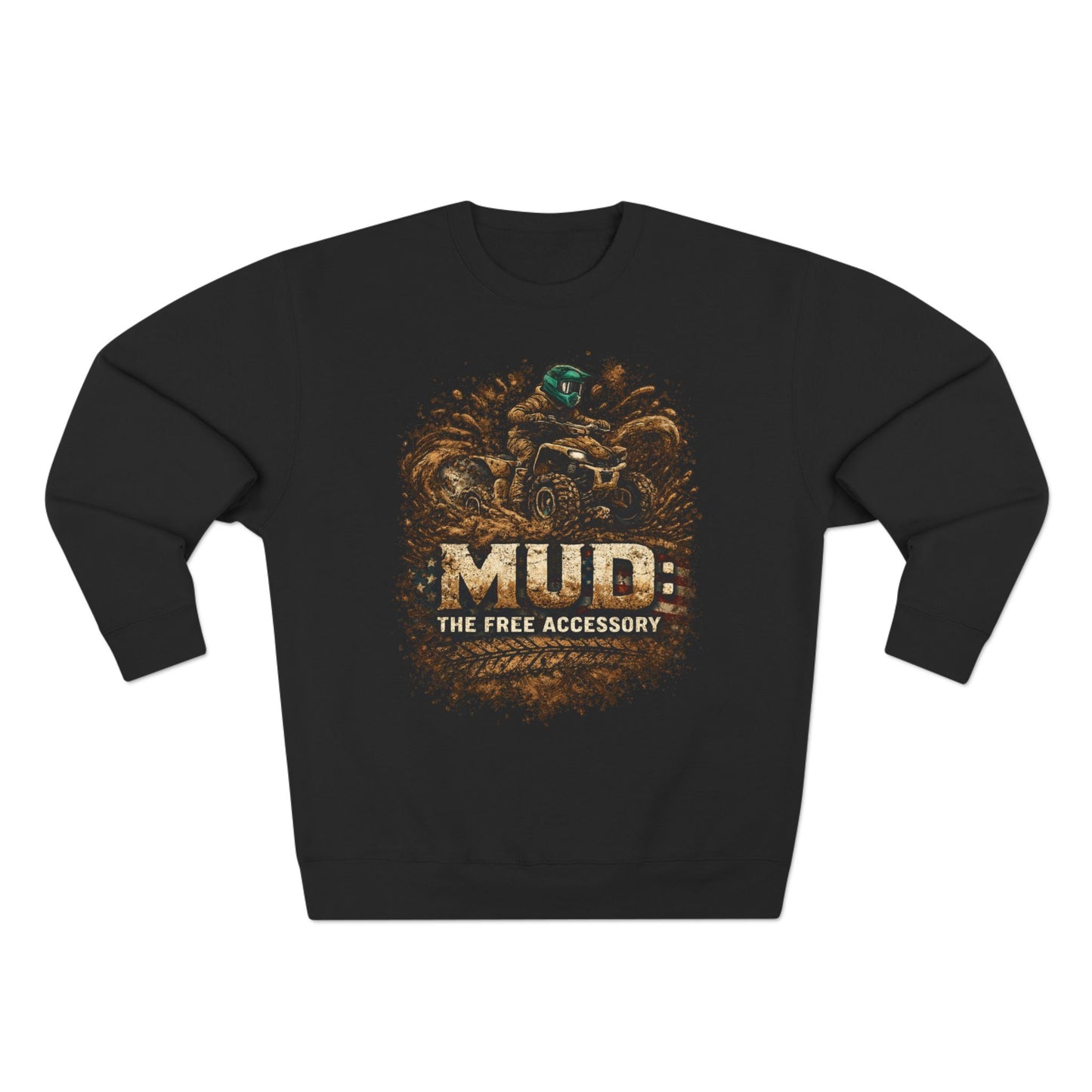 Mud: The Free Accessory Crewneck Sweatshirt — Off‑Road ATV Mud Biker Pullover