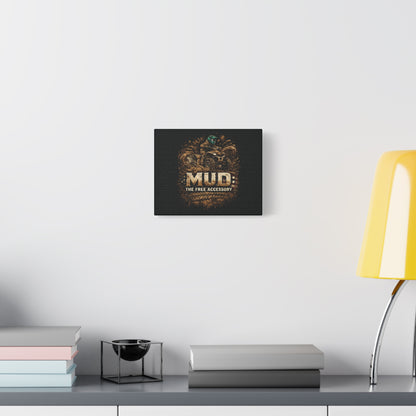 Mud: The Free Accessory Canvas Wall Art