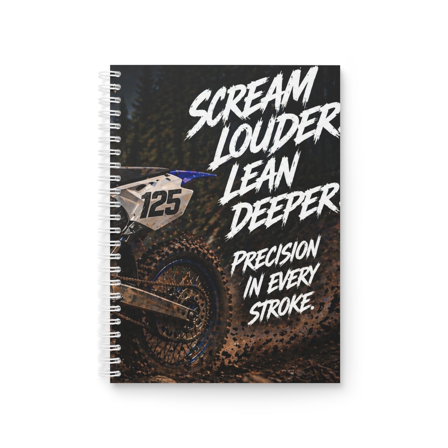 Motocross Spiral Notebook — “Scream Louder, Lean Deeper” Dirt Bike Journal