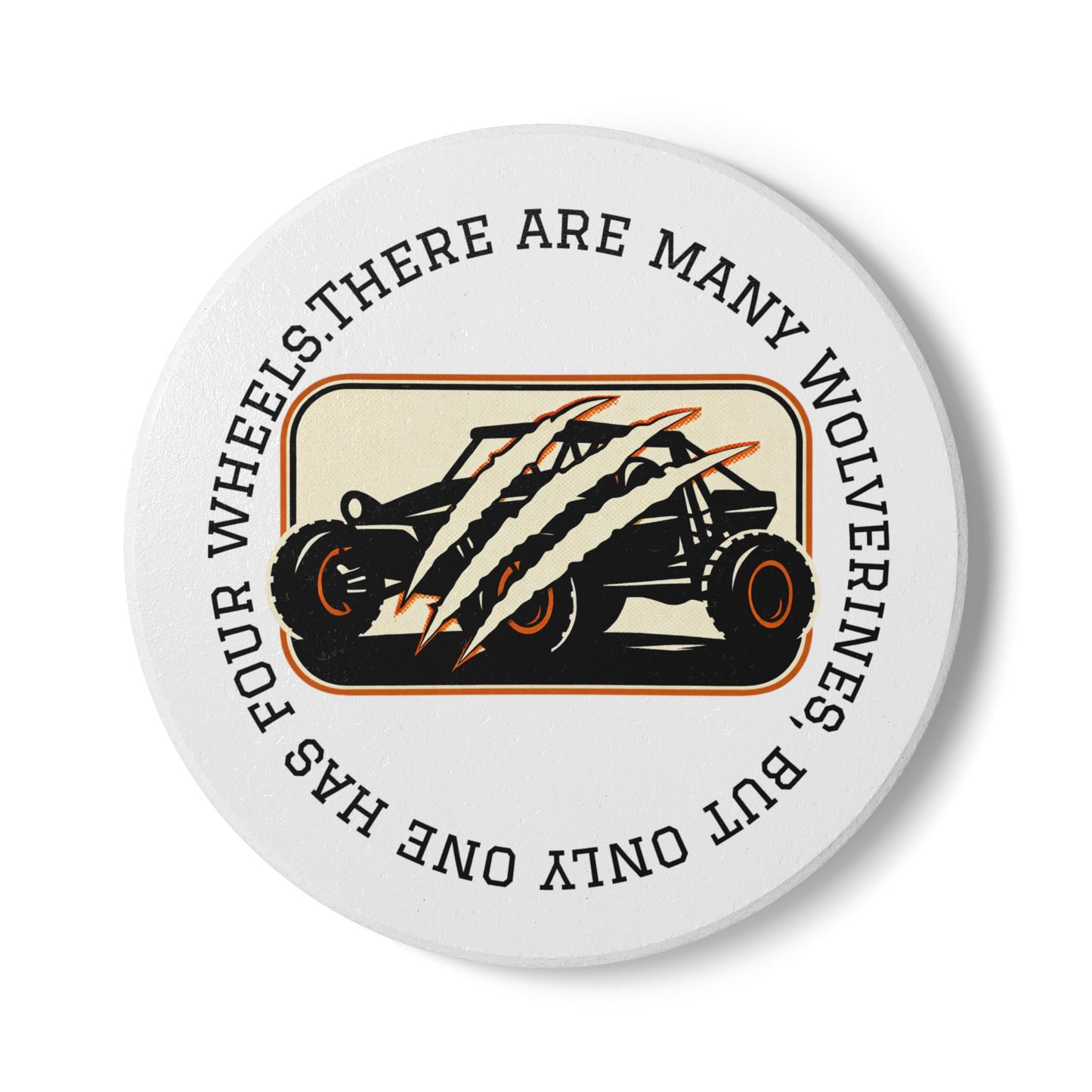 Ceramic Coaster – 'There Are Many Wolverines, But Only One Has Four Wheels' Off‑Road Buggy Design