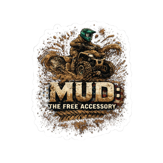 Mud: The Free Accessory ATV Off-Road Kiss-Cut Sticker