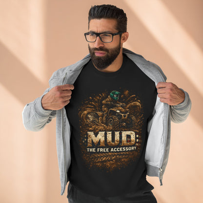 Mud: The Free Accessory Crewneck Sweatshirt — Off‑Road ATV Mud Biker Pullover