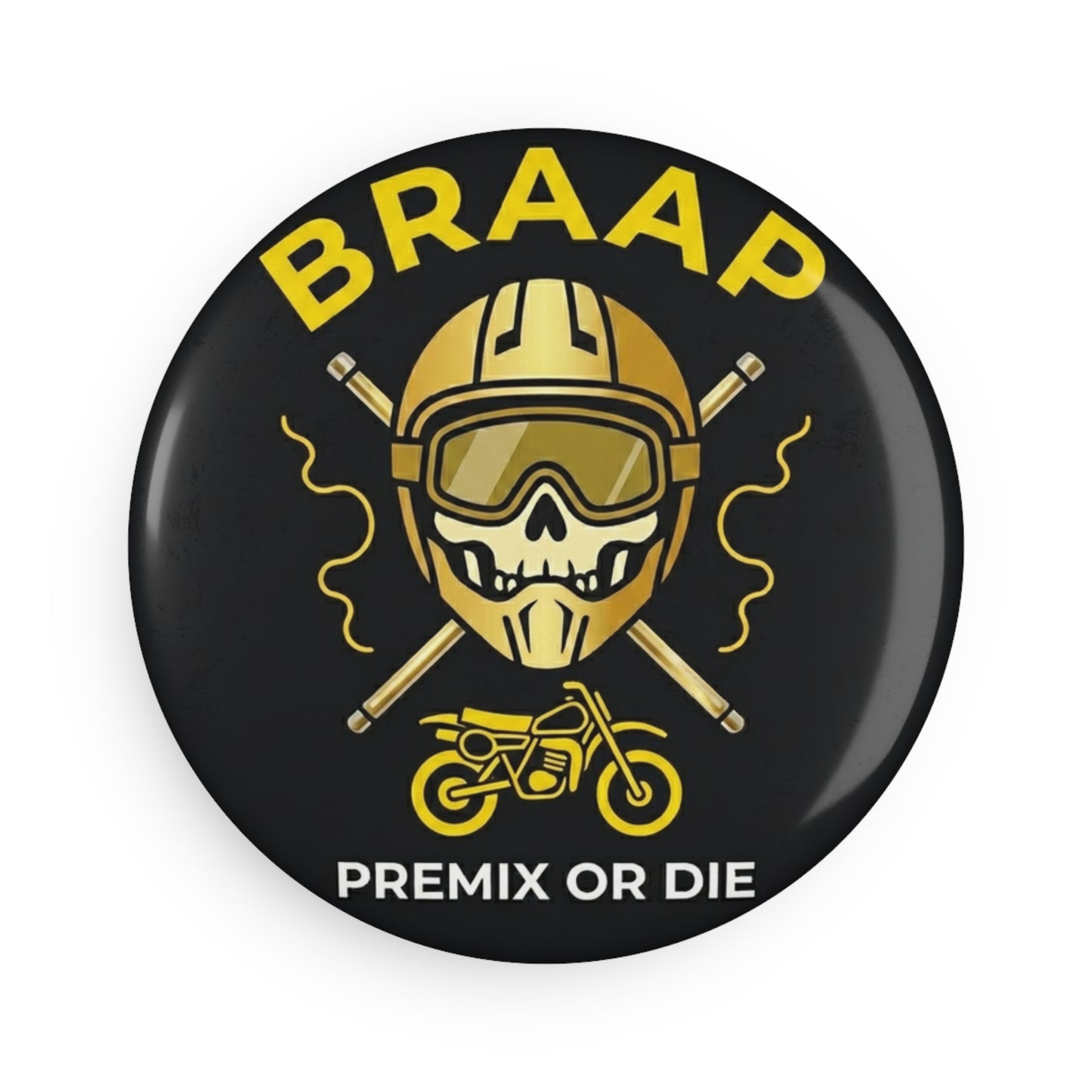 Braap Motorcycle Magnet — "Premix or Die" Round Button Magnet