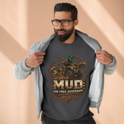 Mud: The Free Accessory Crewneck Sweatshirt — Off‑Road ATV Mud Biker Pullover